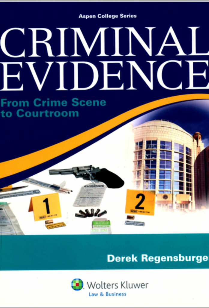 ASPEN COLLEGE SERIES CRIMINAL EVIDENCE FROM CRIME SCENE TO COURTROOM