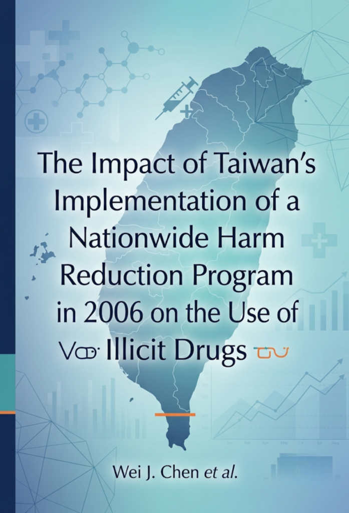 The Impact of Taiwan’s Implementation of a Nationwide Harm Reduction Program in 2006 on the Use of Various Illicit Drugs