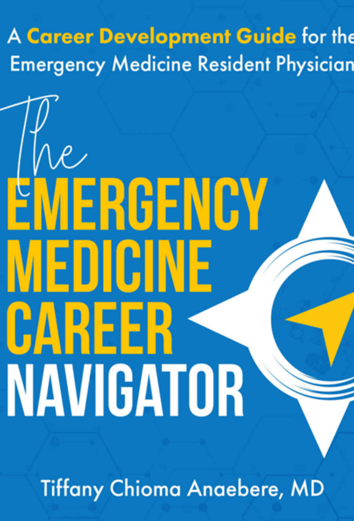 The Emergency Medicine Career Navigator: A Career Development Guide for the Emergency Medicine Resident Physician