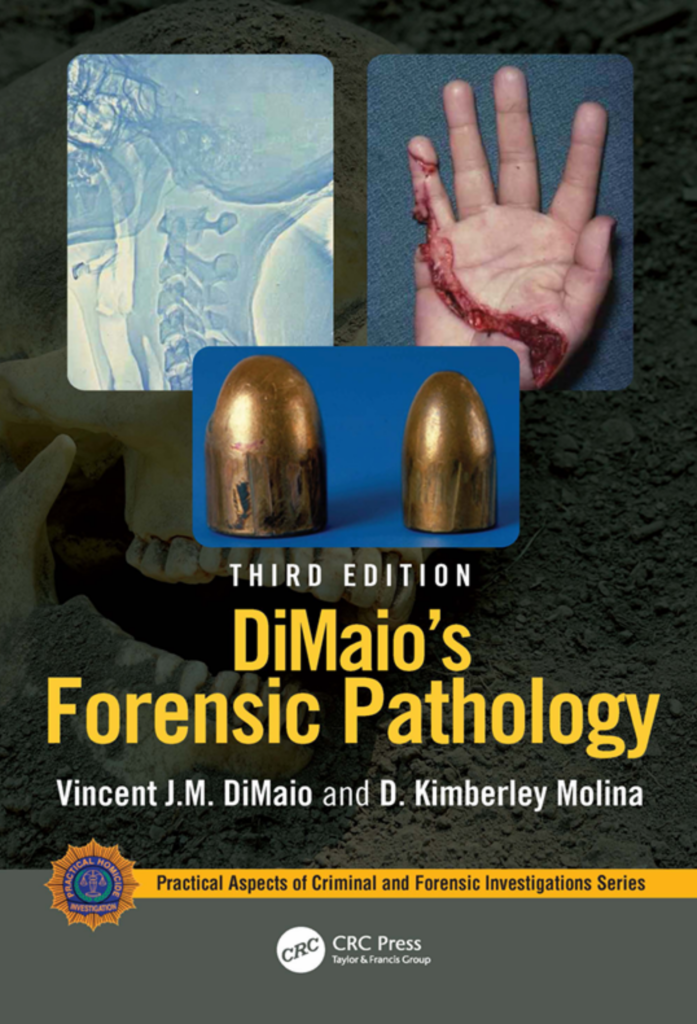 DiMaio’s Forensic Pathology (Practical Aspects of Criminal and Forensic Investigations)