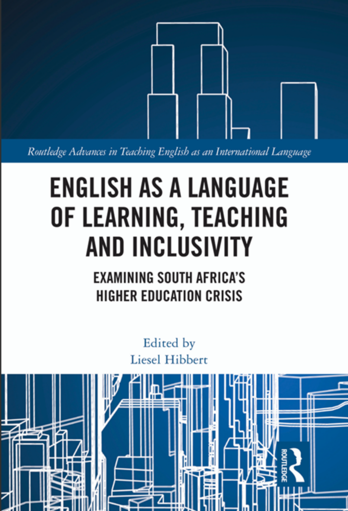 English as a Language of Learning, Teaching and Inclusivity: Examining South Africa’s Higher Education Crisis