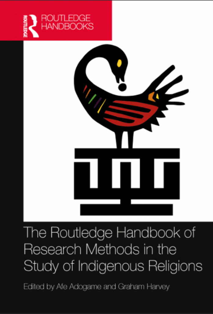 The Routledge Handbook of Research Methods in The Study of Indigenous Religions