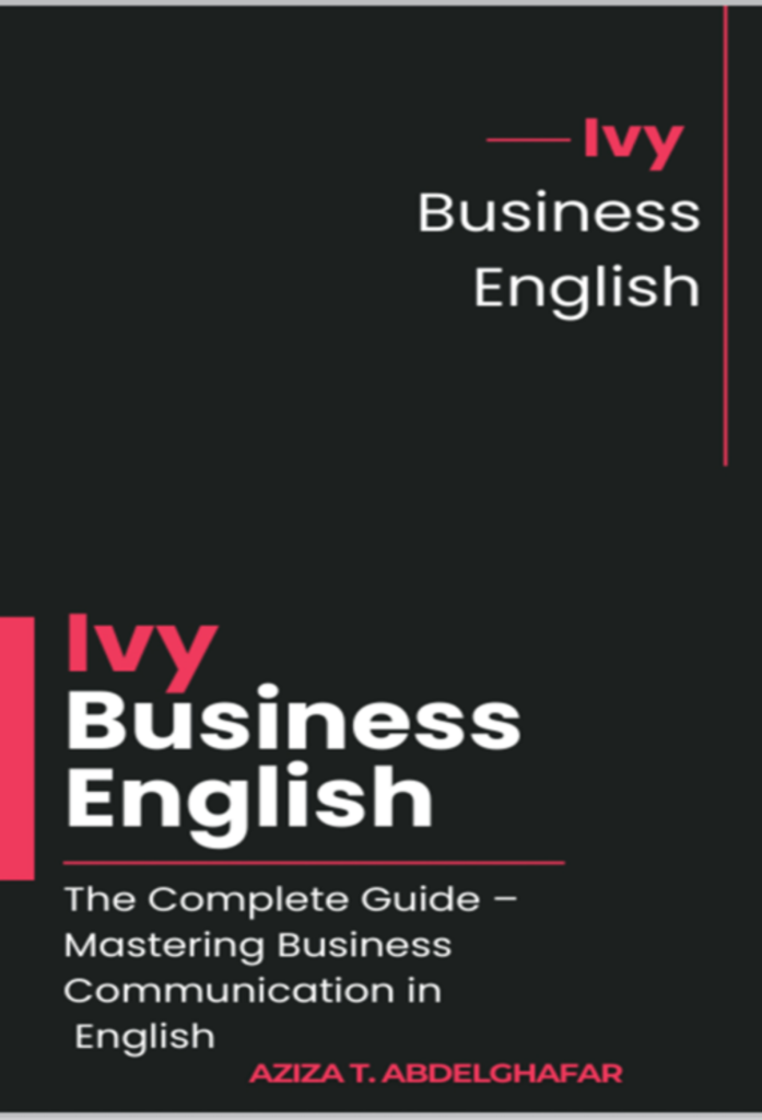 Ivy Business English: The Complete Guide – Mastering Business Communication in English