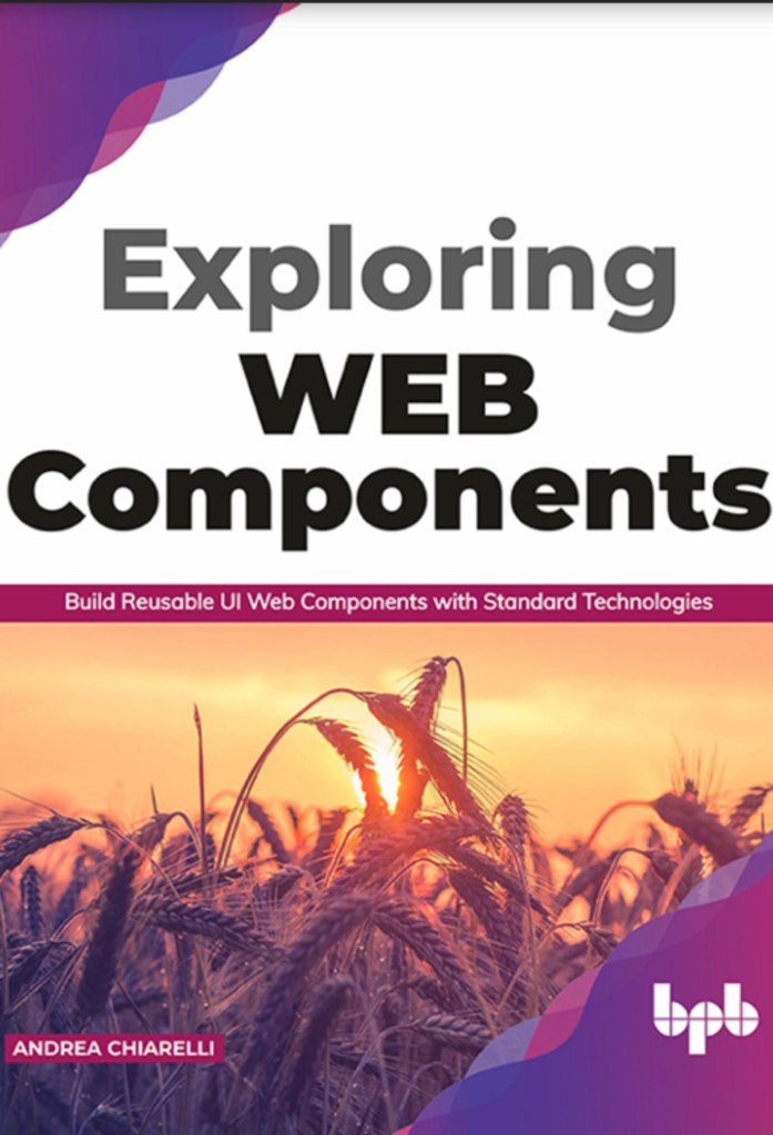 Exploring Web Components: Build Reusable UI Web Components  with Standard Technologies (English Edition)