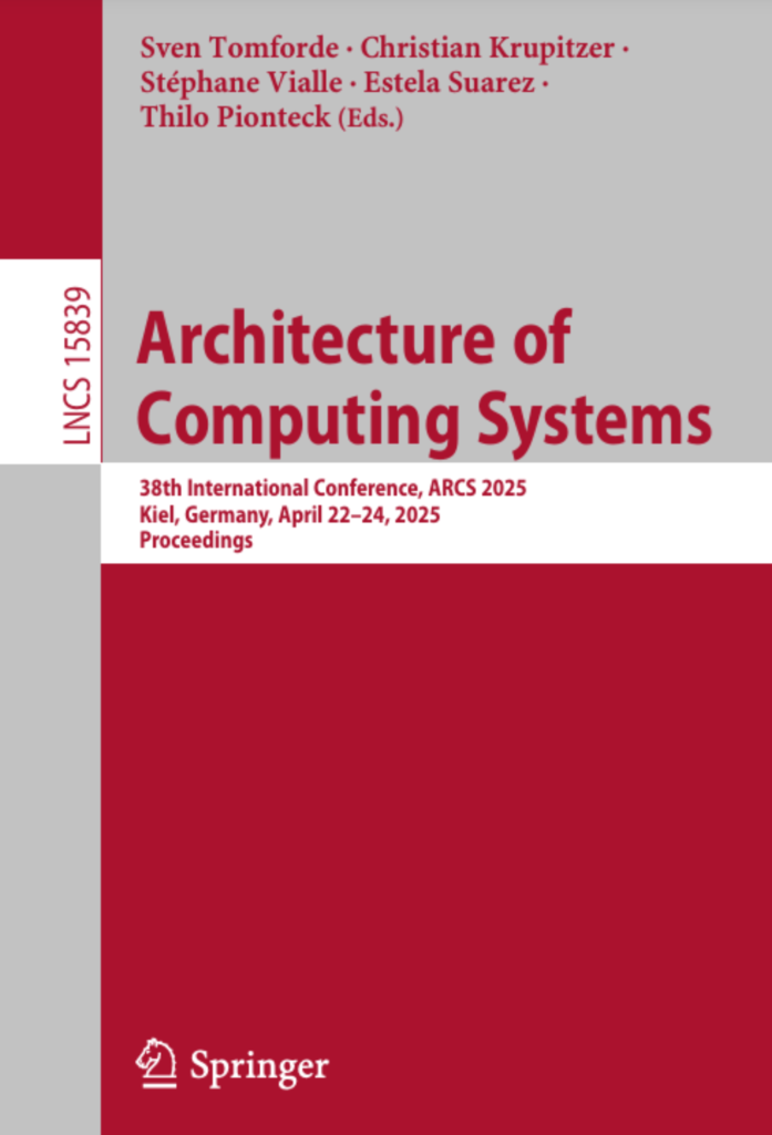 Architecture of Computing Systems: 38th International Conference,  ARCS 2025, Kiel, Germany, April 22–24, 2025, Proceedings