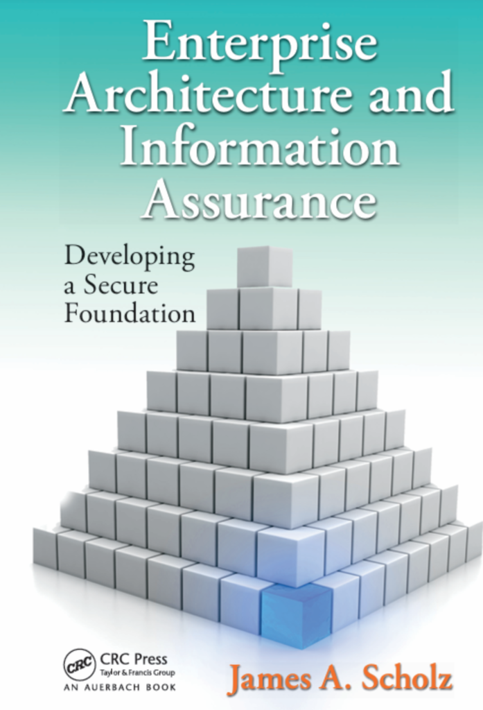Enterprise Architecture and Information Assurance: Developing a Secure Foundation