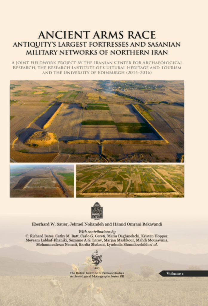 Ancient Arms Race: Antiquity’s Largest Fortresses and Sasanian Military Networks of Northern Iran: A joint fieldwork project by the Iranian Center for Archaeological Research, the Research Institute of Cultural Heritage and Tourism and the University of E