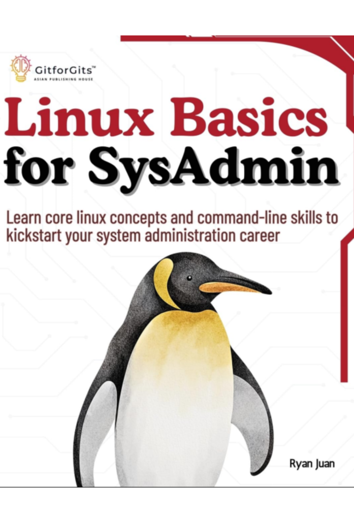 Linux Basics for SysAdmin: Learn Core Linux Concepts and Command-Line Skills to Kickstart Your System Administration Career