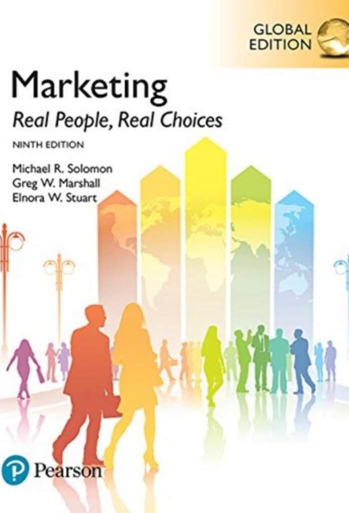Marketing Real People, Real Choices, Global Edition (Michael R. Solomon, Greg W. Marshall etc.)