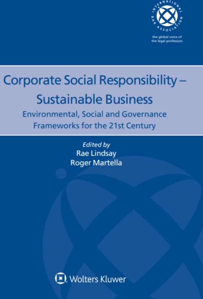 Corporate Social Responsibility – Sustainable Business: Environmental, Social and Governance Frameworks for the 21st Century (International Bar Association)