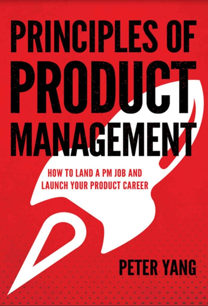 Principles of Product Management-How to Land a PM Job and Launch Your Product Career