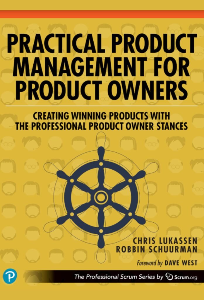 Practical Product Management for Product Owners: Creating Winning Products with the Professional Product Owner Stances