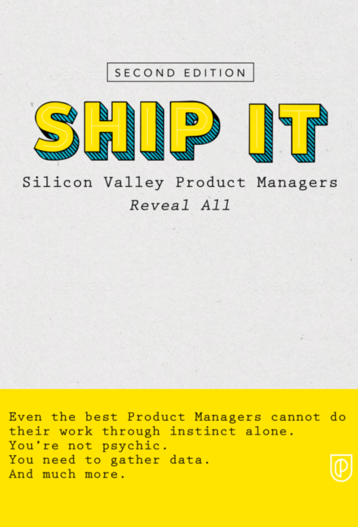 Ship It – Silicon Valley Product Managers Reveal All Product School