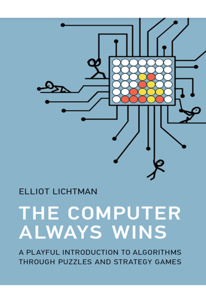 The Computer Always Wins. A Playful Introduction to  Algorithms Through Puzzles and Strategy Games
