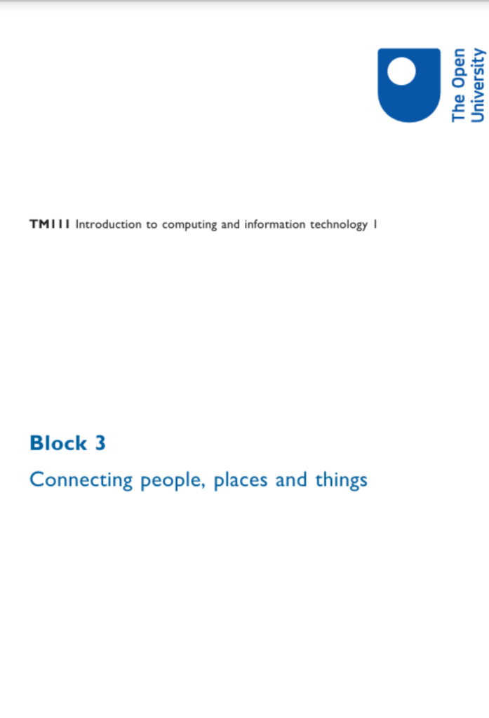 TM111 Introduction to Computing & Information Technology  1, Block 3 Connecting people, places and things