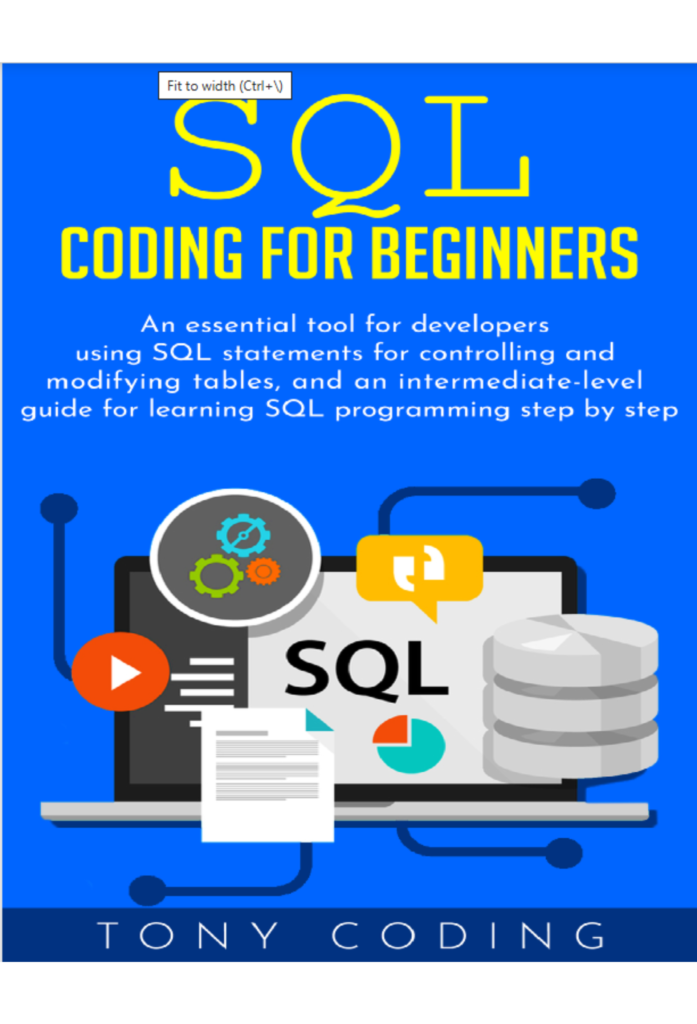 Sql coding for beginners: An essential tool for developers  using SQL statements for controlling and modifying tables, and an intermediate-level guide for learning SQL programming step by step