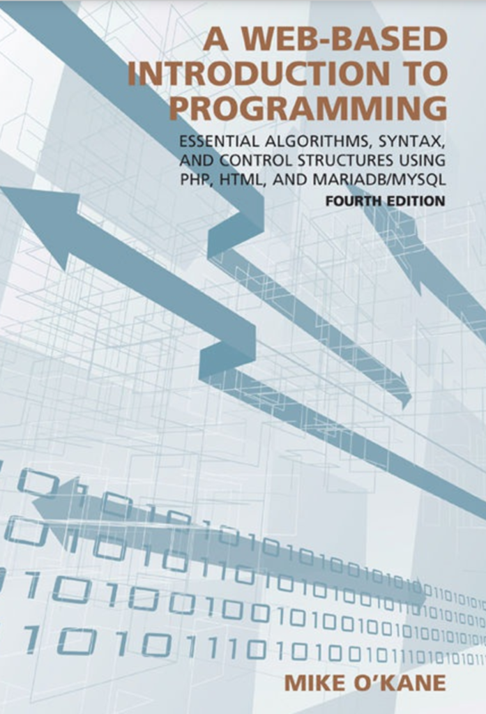 A Web-Based Introduction to Programming: Essential Algorithms, Syntax, and Control Structures Using Php, Html, and Mariadb/MySQL Carolina Academic Press Fourth Edition