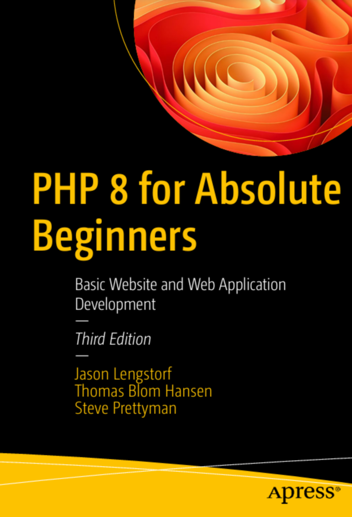 PHP 8 for Absolute Beginners, Third Edition: Basic  Website and Web Application Development