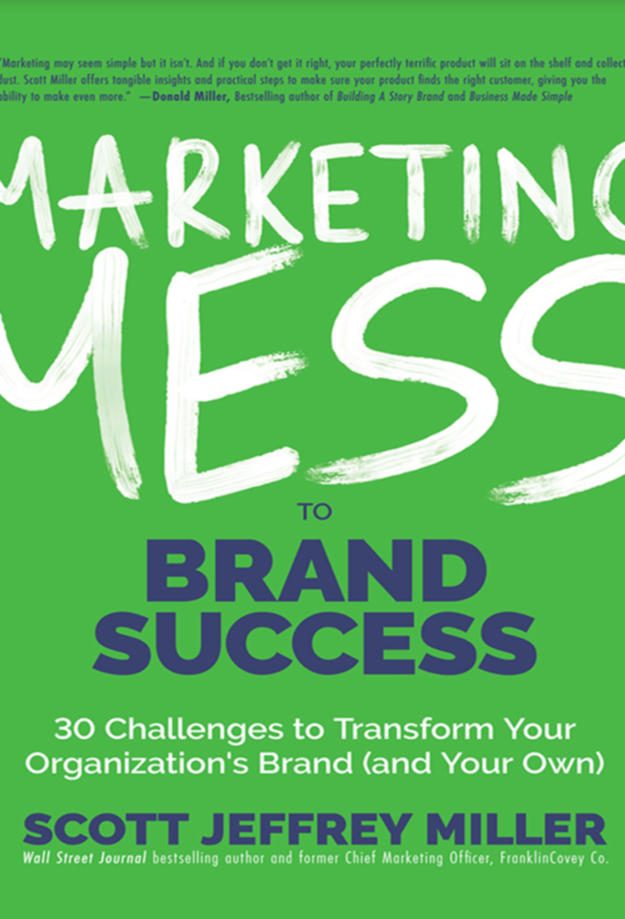 Marketing Mess to Brand Success : 30 Challenges to Transform Your Organization’s Brand