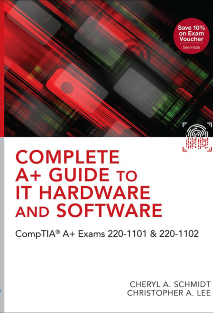 Complete A+ Guide to IT Hardware and Software: CompTIA A+ Exams 220-1101 & 220-1102, 9th Edition Pearson IT Certification