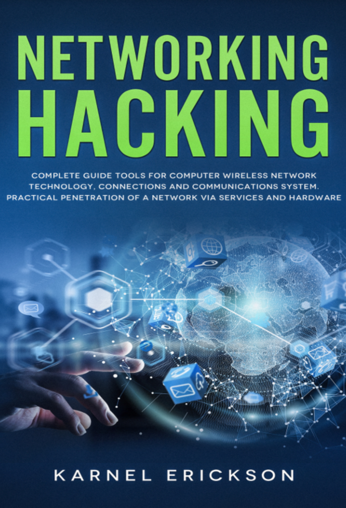 NETWORKING HACKING: Complete guide tools for  computer wireless network technology, connections  and communications system. Practical penetration of a  network via services and hardware