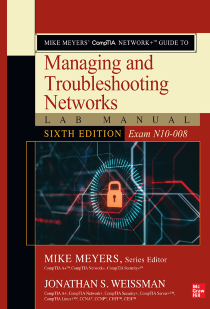 Mike Meyers CompTIA Network+ Guide to Managing  and Troubleshooting Networks Lab Manual, Sixth Edition  (Exam N10-008), 6th Edition