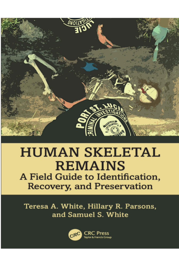 Human Skeletal Remains: A Field Guide to Identification, Recovery, and Preservation
