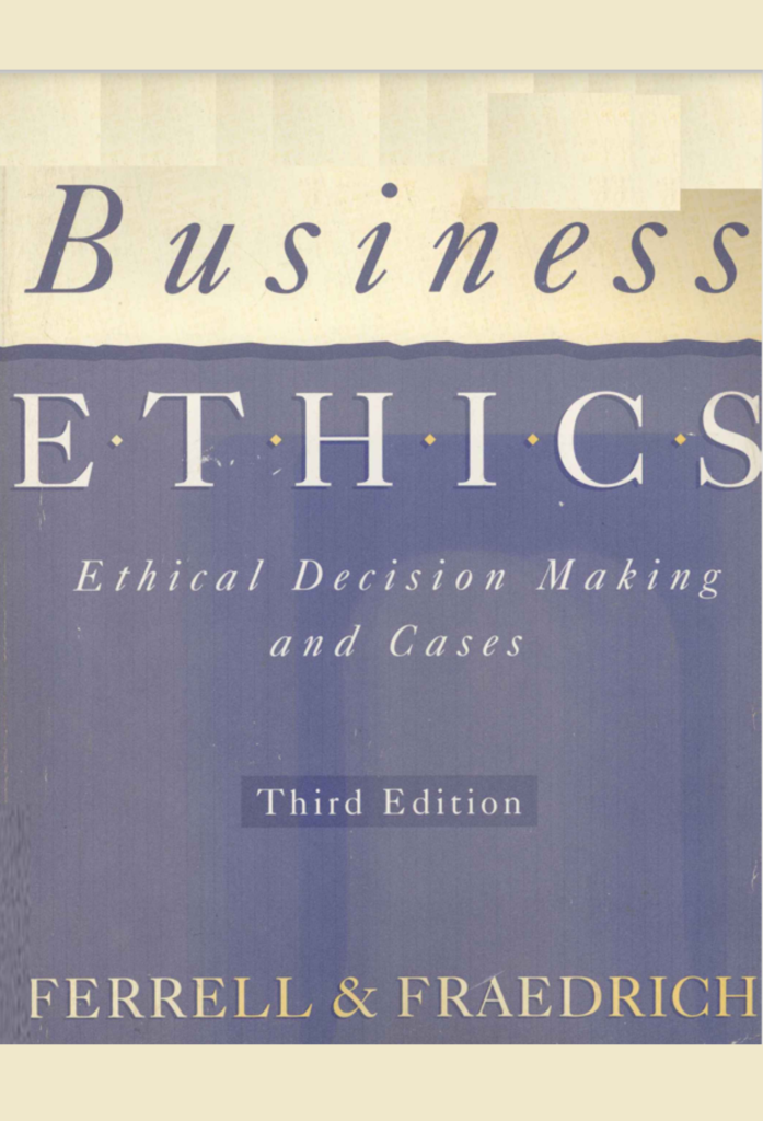 Business Ethics: Ethical Decision Making and Cases (13th Edition)